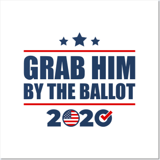 Grab Him By The Ballot Vote Presidential Election 2020 Posters and Art